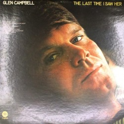 Пластинка Glen Campbell The Last Time I Saw Her